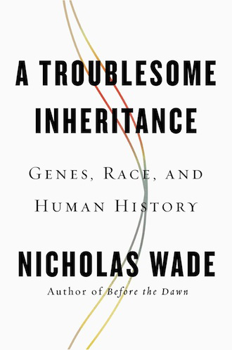 “A troublesome inheritance. Genes, race and human history”